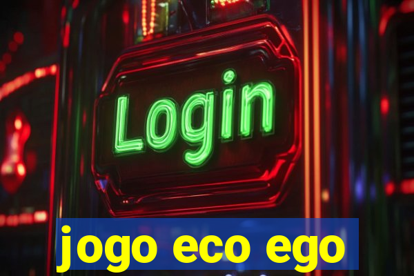 jogo eco ego